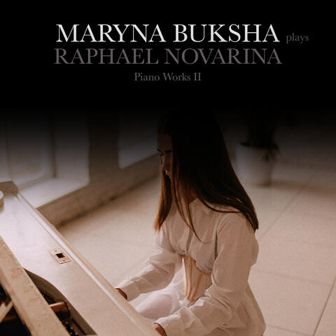 Maryna Buksha Plays Raphaël Novarina (Piano Works II)