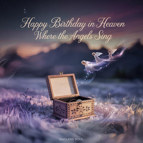 Happy Birthday in Heaven (Where the Angels Sing and Dance)
