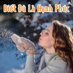 Biết Đủ Là Hạnh Phúc