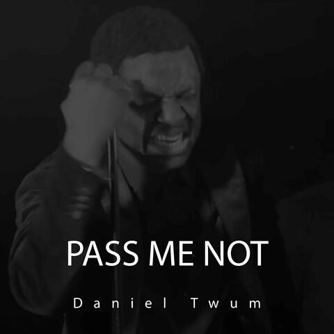 Pass Me Not