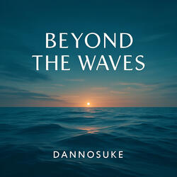 Beyond the Waves