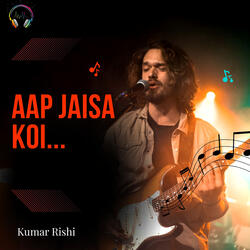 Aap Jaisa Koi