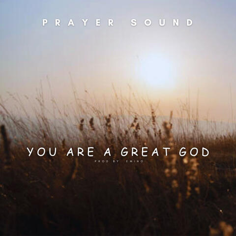 You Are a Great God (Prayer Sound)