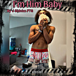 I'm Him Baby