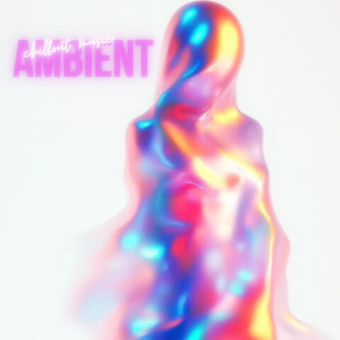 Ambient Chillout Music