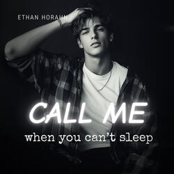 Call Me When You Can't Sleep