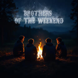 Brothers of the Weekend