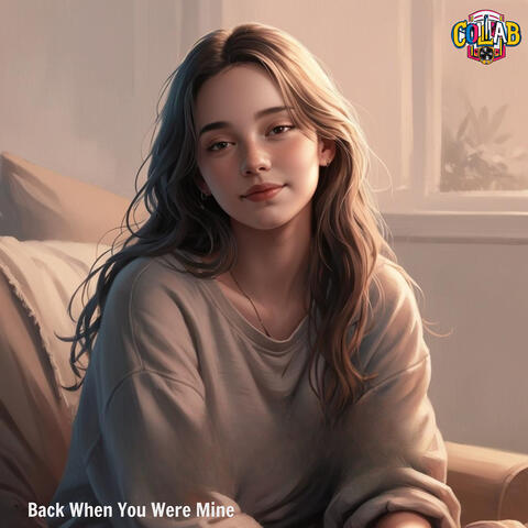 Back When You Were Mine