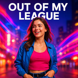 Out of My League