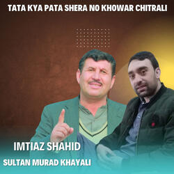 Tata Kya Pata Shera No Khowar Chitrali