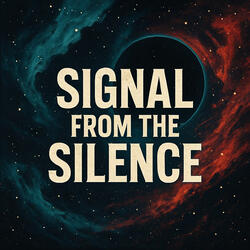 Signal from the Silence