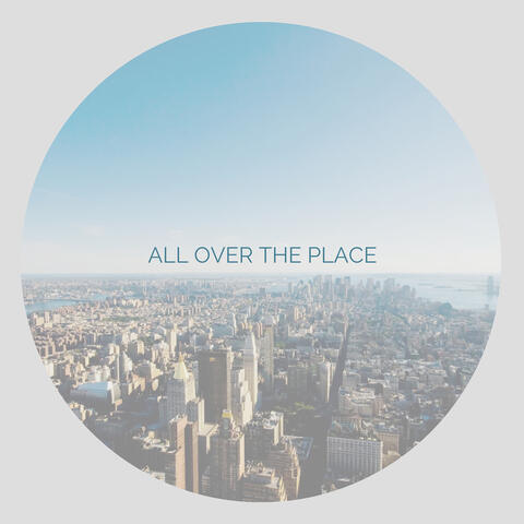 All over the Place
