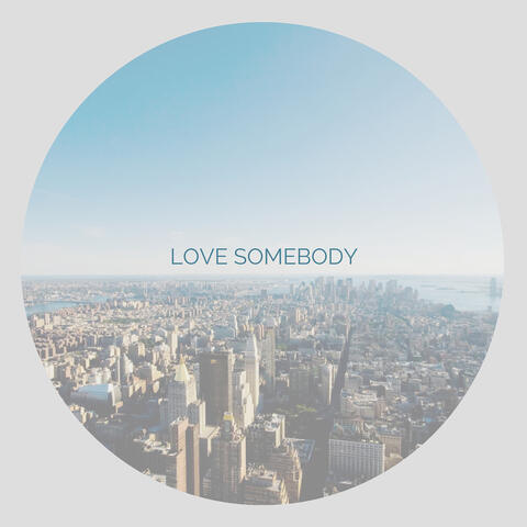 Love Somebody