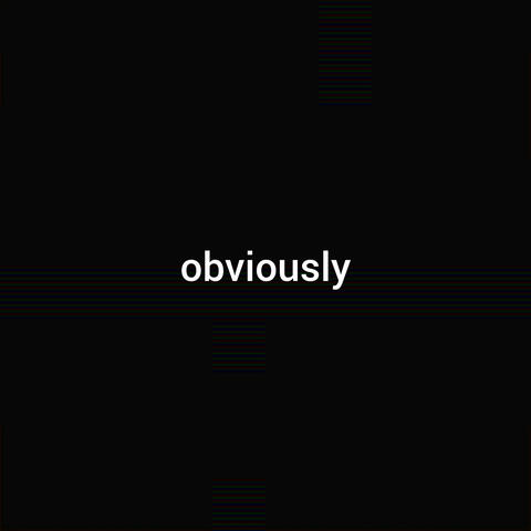 Obviously