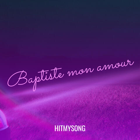 Baptiste mon amour