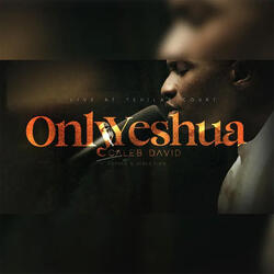 Only Yeshua (Live)