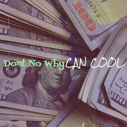 Dont No Why