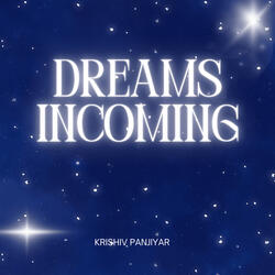 Dreams Incoming