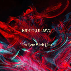 I'm Here With You