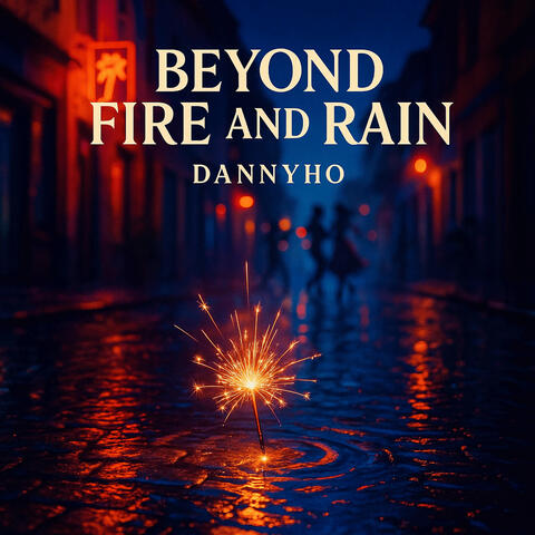Beyond Fire and Rain