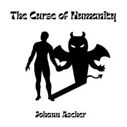 The Curse of Humanity