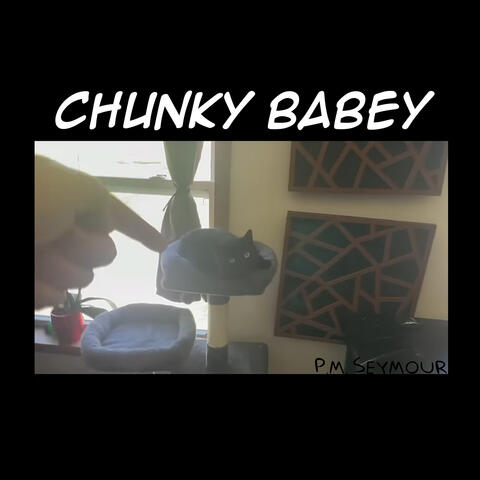Chunky Babey