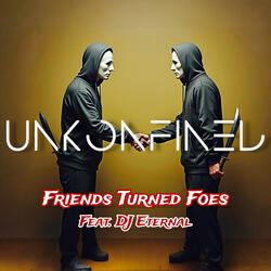 Friends Turned Foes