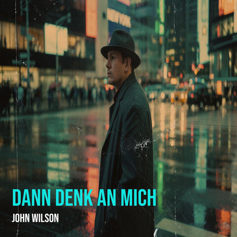 Dann Denk an Mich