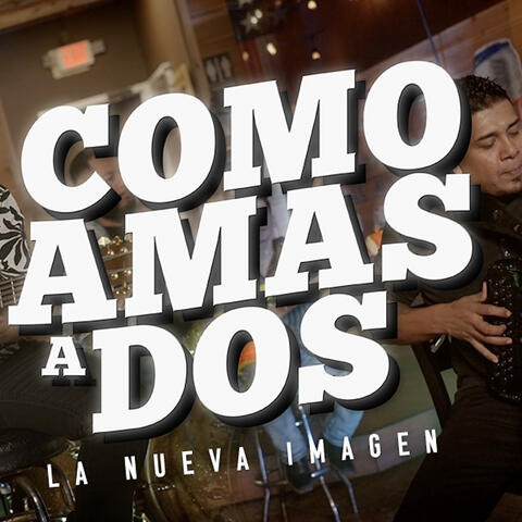 Como Amas a Dos