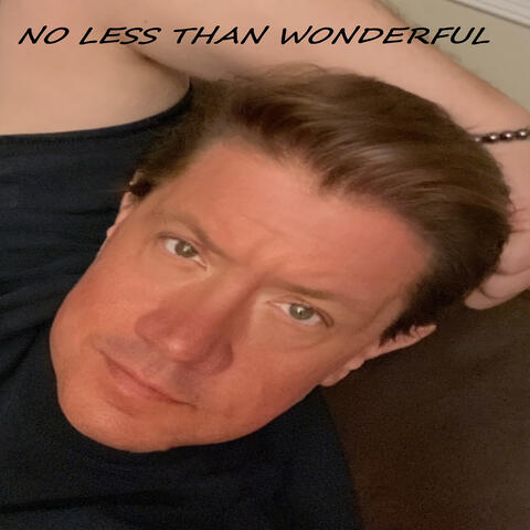 No Less Than Wonderful
