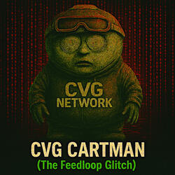 Cvg Cartman (The Feedloop Glitch)