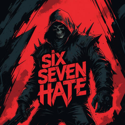 Six Seven Hate