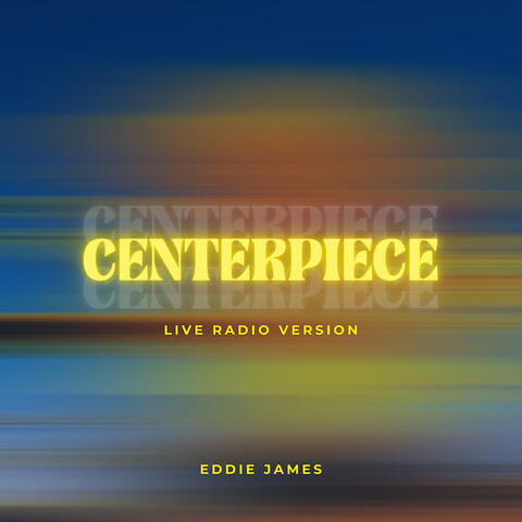 Centerpiece (Live) (Radio Version)