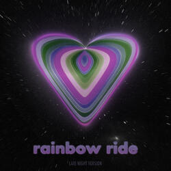 Rainbow Ride (Late Night Version)