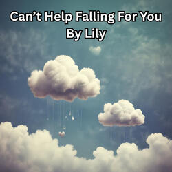 Can’t Help Falling for You