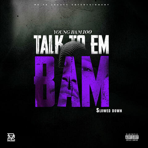 Talk to Em Bam (Slowed Down)