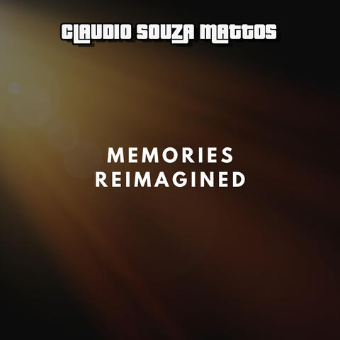 Memories Reimagined