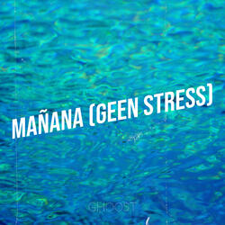 Mañana (Geen Stress)