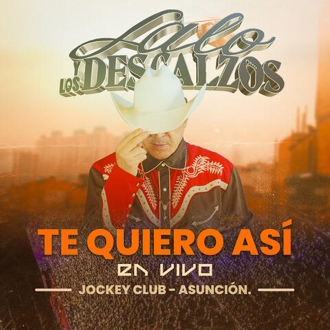 Te Quiero Asi (En Vivo Jockey Club Asunción)