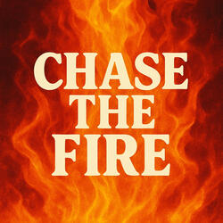 Chase the Fire