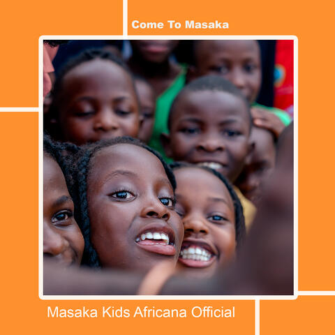 Come to Masaka