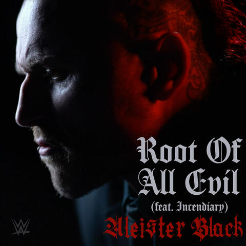 WWE: Root Of All Evil (Aleister Black) [feat. Incendiary]