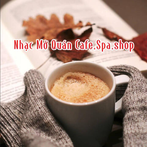Nhạc Mở Quán Cafe , Spa , Shop