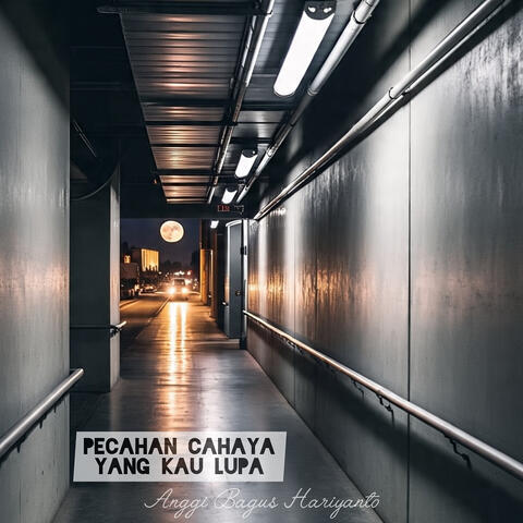 Pecahan Cahaya Yang Kau Lupa
