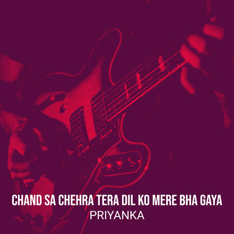 Chand Sa Chehra Tera Dil Ko Mere Bha Gaya