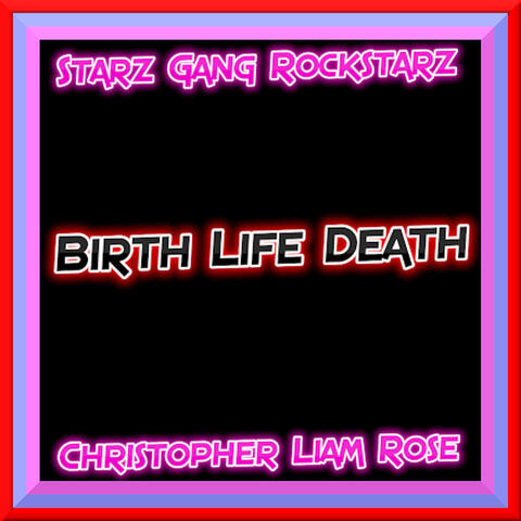 Birth Life Death