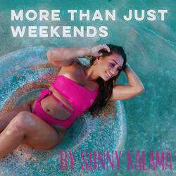 More Than Just Weekends