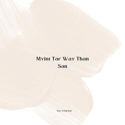 Myint Tar Way Than San