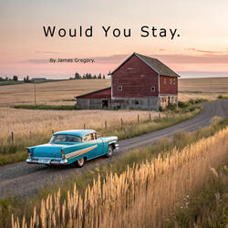 Would You Stay