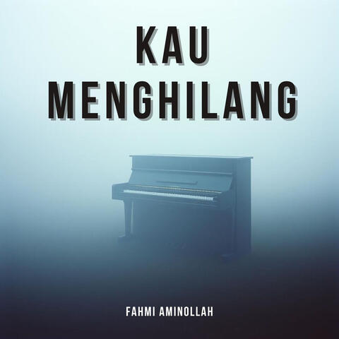 Kau Menghilang